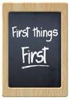 first thing's first